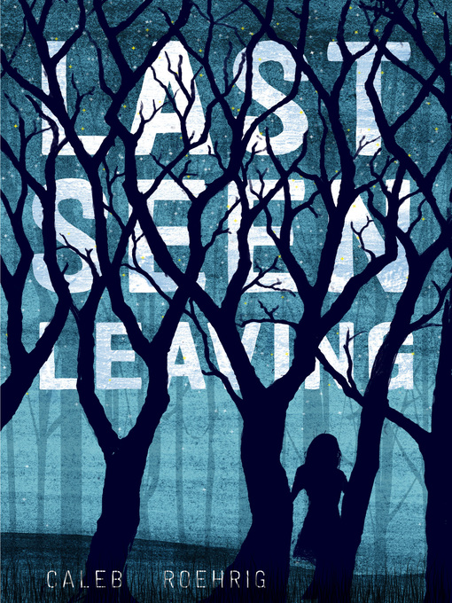 Title details for Last Seen Leaving by Caleb Roehrig - Wait list